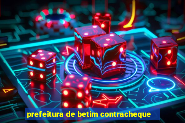 prefeitura de betim contracheque